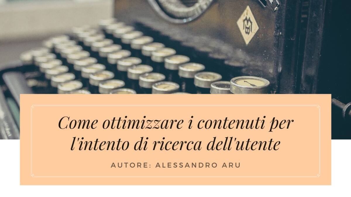 come ottimizzare contenuti intento ricerca utente